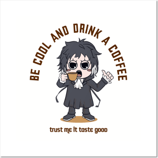 Be Cool And Drink a Coffee Posters and Art